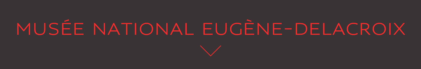 MUSÉE NATIONAL EUGÈNE-DELACROIX