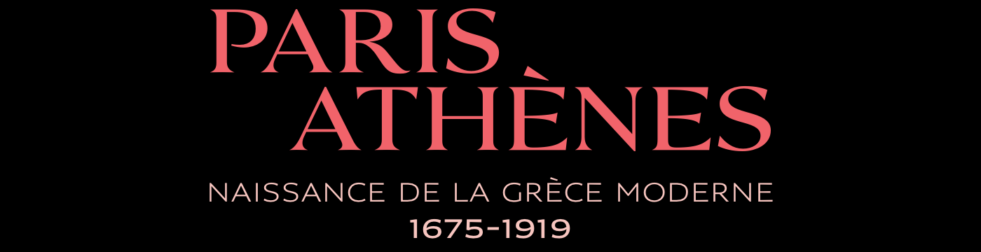 Paris - Athènes / Naissance de la Grèce moderne 1675‐1919