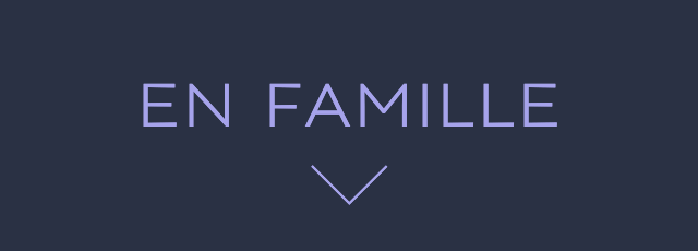 EN FAMILLE EN FAMILLE
