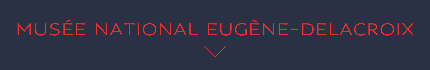 MUSÉE NATIONAL EUGÈNE-DELACROIX