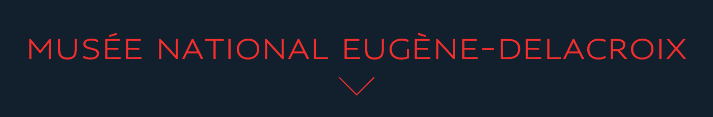 MUSÉE NATIONAL EUGÈNE-DELACROIX