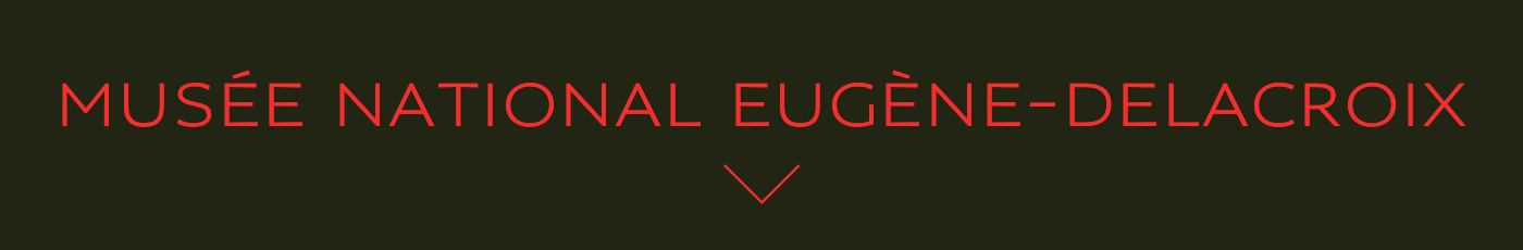 MUSÉE NATIONAL EUGÈNE-DELACROIX