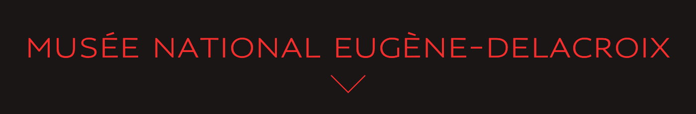MUSÉE NATIONAL EUGÈNE-DELACROIX