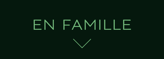 EN FAMILLE EN FAMILLE