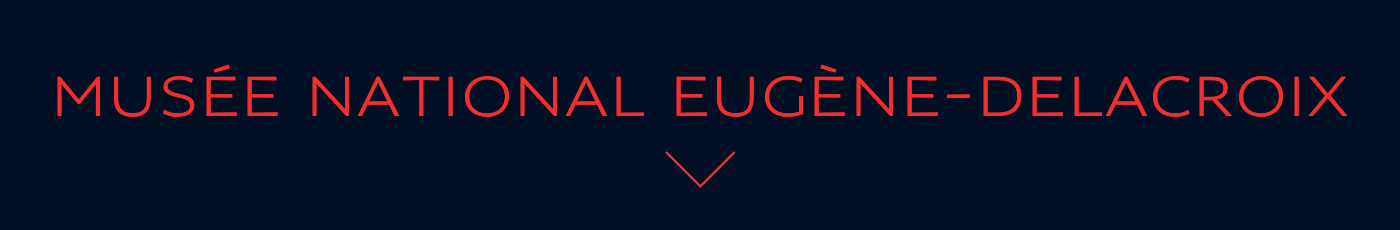 MUSÉE NATIONAL EUGÈNE-DELACROIX