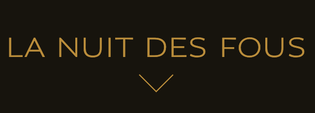 LA NUIT DES FOUS