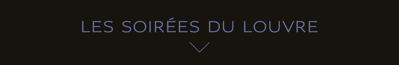 LES SOIRÉES DU LOUVRE