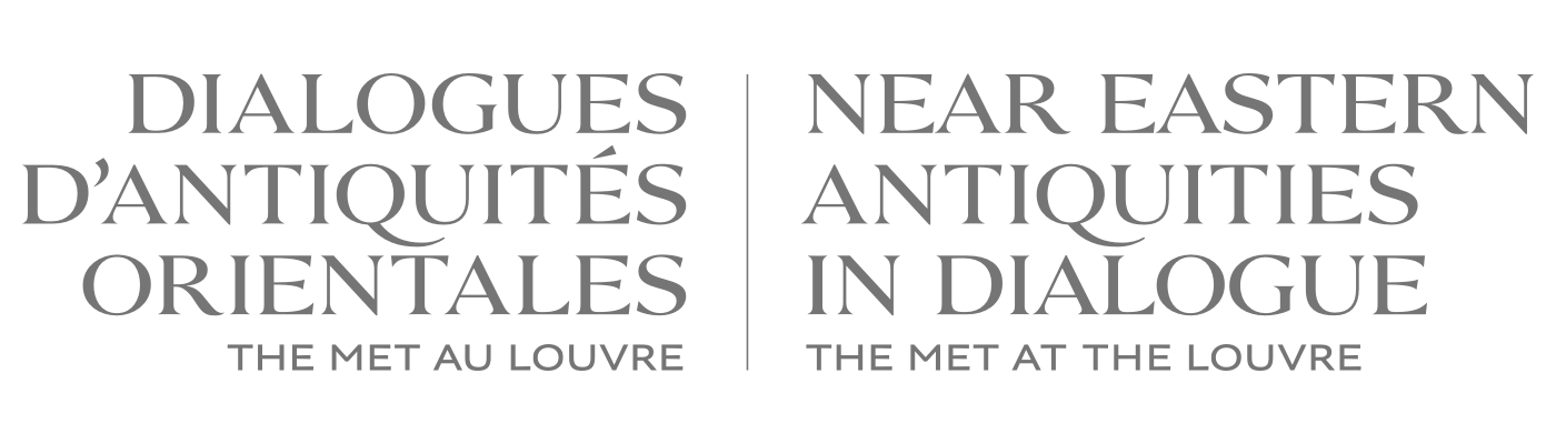 DIALOGUES D’ANTIQUITÉS ORIENTALES - The MET au Louvre | NEAR EASTERN ANTIQUITIES IN DIALOGUE - The MET at the Louvre