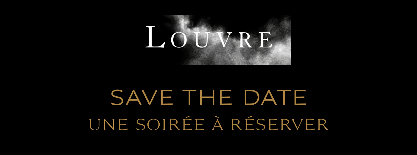 LOUVRE - SAVE THE DATE - UNE SOIRÉE À RÉSERVER