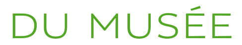  DU MUSÉE