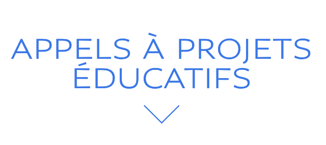 APPELS À PROJET ÉDUCATIFS