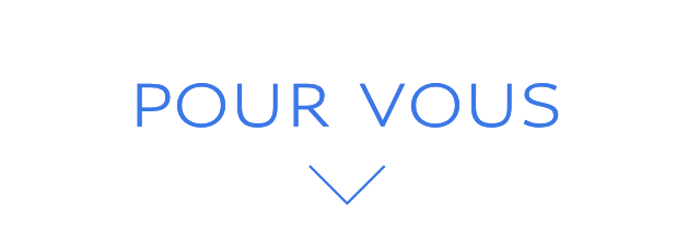 POUR VOUS