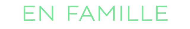 EN FAMILLE