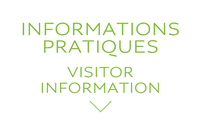 INFORMATIONS PRATIQUES | VISITOR INFORMATION INFORMATIONS PRATIQUES | VISITOR INFORMATION