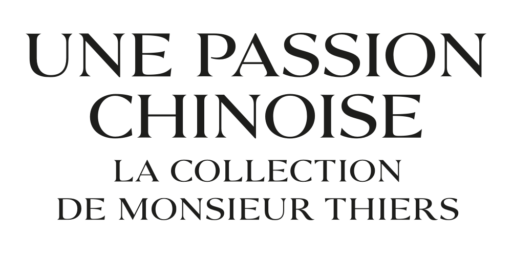 UNE PASSION CHINOISE - LA COLLECTION DE MONSIEUR THIERS