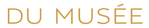 DU MUSÉE